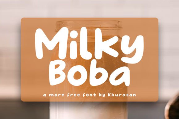 Milky Boba: A Playful Yet Polished Display Typeface